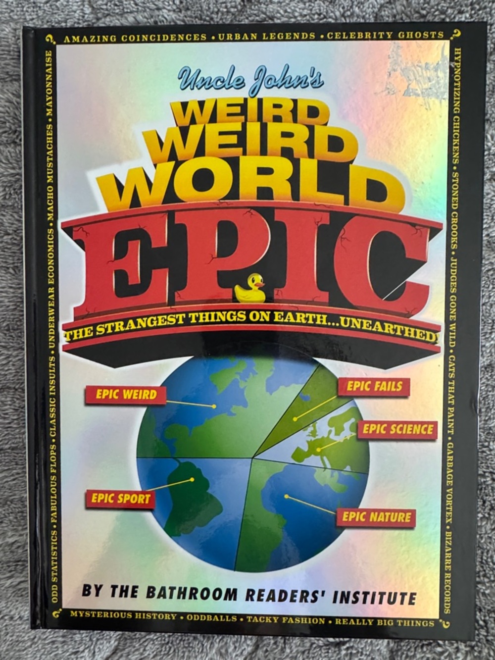 Uncle John's Weird Weird World EPIC Book - Hardcover 12”x9”